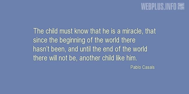 Quotes and pictures for Childs day. «The child must know that he is a miracle» quotation with photo.