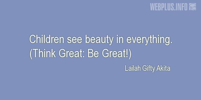 Quotes and pictures for Childs day. «Beauty in everything» quotation with photo.