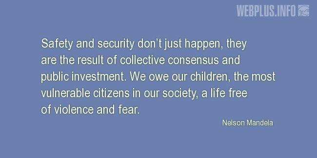 Quotes and pictures for Innocent Children Victims of Aggression. «Safety and security dont just happen» quotation with photo.