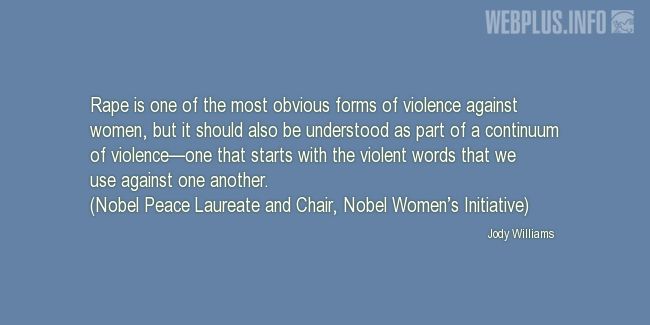 Quotes and pictures for Sexual Violence in Conflict. «One of the most obvious forms of violence against women» quotation with photo.