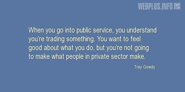 Quotes and pictures for United Nations Public Service. «When you go into public service» quotation with photo.