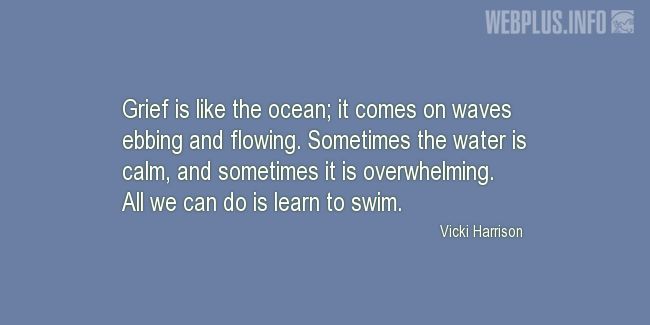 Quotes and pictures for Loss and grief. «Like the ocean» quotation with photo.