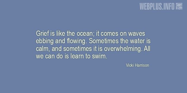 Quotes and pictures for Loss and grief. &laquo;Like the ocean&raquo; quotation with photo.