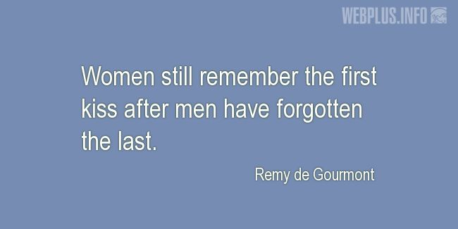 Quotes and pictures for Kissing. «After men have forgotten the last» quotation with photo.