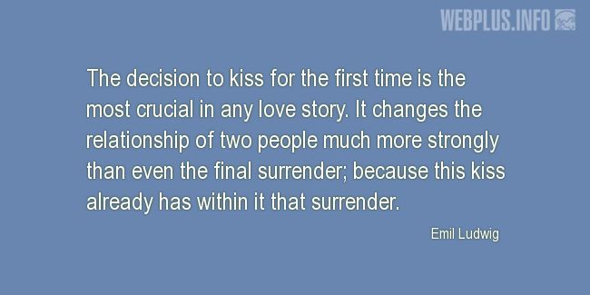Quotes and pictures for Kissing. «This kiss already has within it that surrender» quotation with photo.