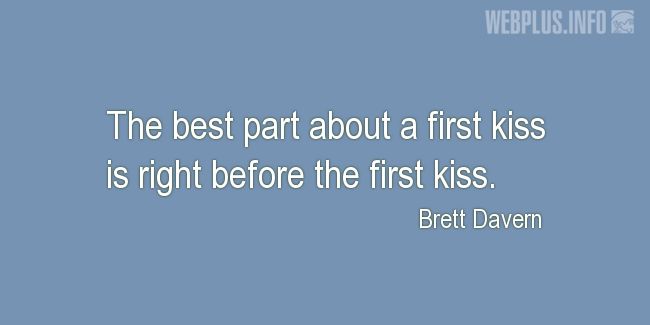 Quotes and pictures for Kissing. «The best part about a first kiss» quotation with photo.