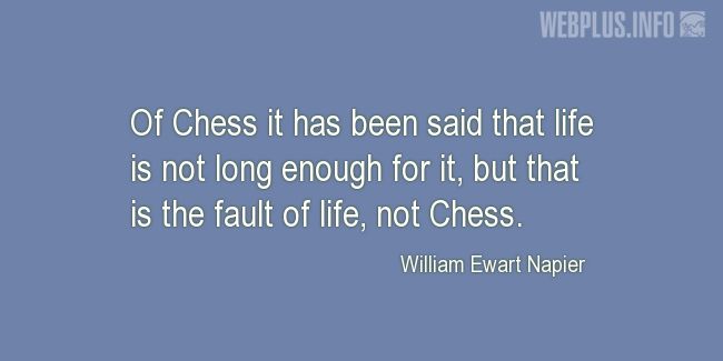 Quotes and pictures for Funny. «But that is the fault of life, not Chess» quotation with photo.