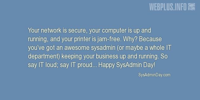 Quotes and pictures for System Administrator. «Say IT proud» quotation with photo.