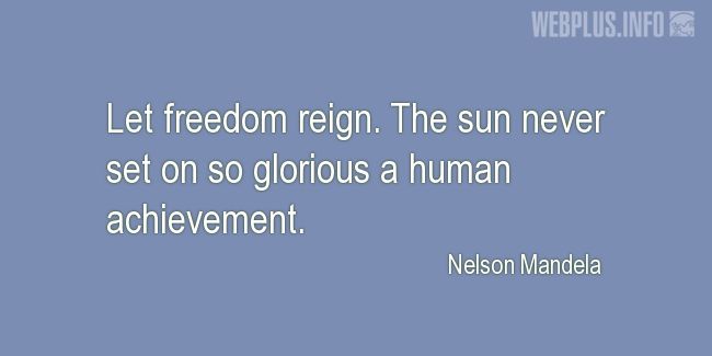 Quotes and pictures for Nelson Mandela. «Let freedom reign» quotation with photo.