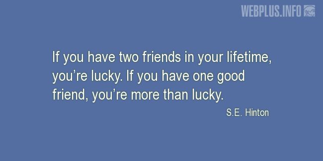 Quotes and pictures for Friendship and friends. «More than lucky» quotation with photo.
