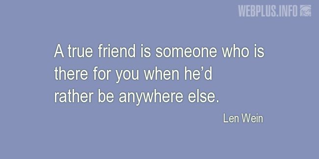 Quotes and pictures for Friendship and friends. «Someone who is there for you» quotation with photo.