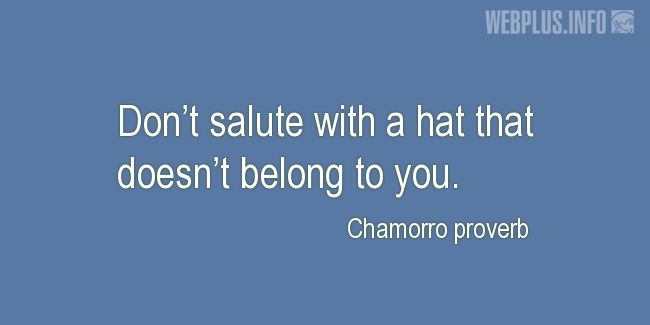 Quotes and pictures for Chamorro proverbs. «A hat that doesnt belong to you» quotation with photo.