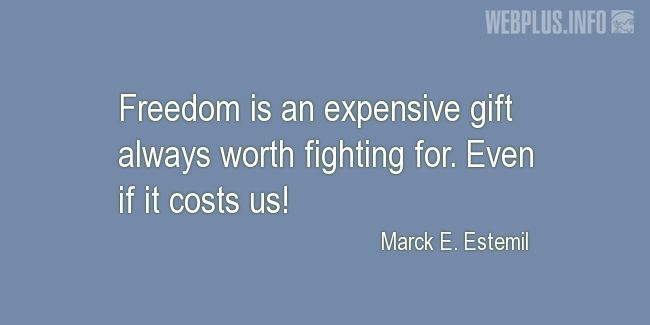Quotes and pictures for Liberation. «Even if it costs us» quotation with photo.