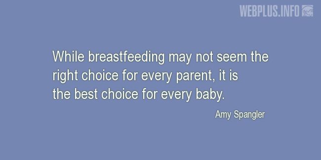 Quotes and pictures for Breast Feeding. «The best choice for every baby» quotation with photo.