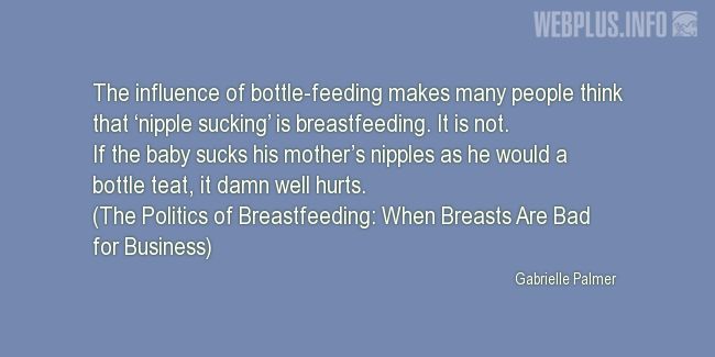 Quotes and pictures for Breast Feeding. «The influence of bottle-feeding» quotation with photo.
