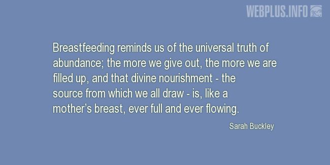 Quotes and pictures for Breast Feeding. «The universal truth of abundance» quotation with photo.