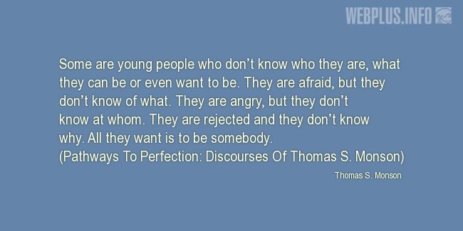 Quotes and pictures for Youth. «All they want is to be somebody» quotation with photo.