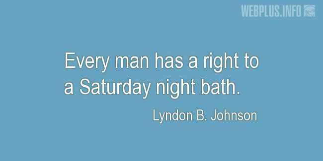 Quotes and pictures for Funny. «A right to a Saturday night bath» quotation with photo.