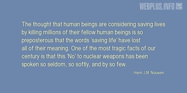 Quotes and pictures for Nuclear weapons. «Saving life» quotation with photo.