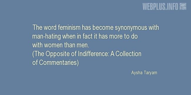 Quotes and pictures for Womens Equality  and feminism. «It has more to do with women than men» quotation with photo.