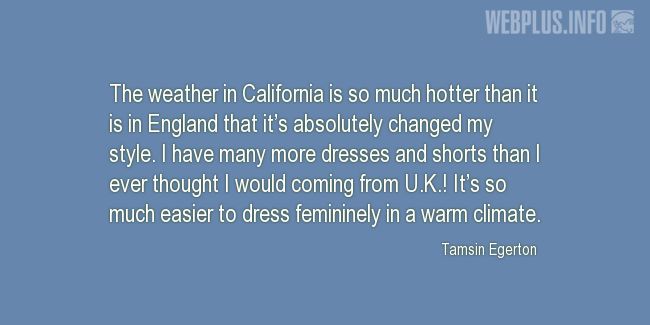 Quotes and pictures for California. «Dress femininely» quotation with photo.