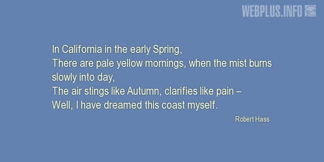 Quotes and pictures for California. «In the early Spring» quotation with photo.