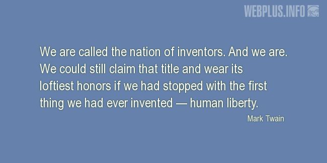 Quotes and pictures for About Invention and Inventors. «The nation of inventors» quotation with photo.