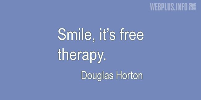 Quotes and pictures for Smile. «Free therapy» quotation with photo.